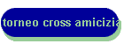 torneo cross amicizia